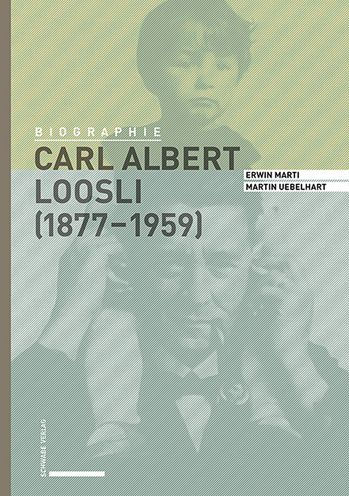 Carl Albert Loosli (1877-1959): Biographie