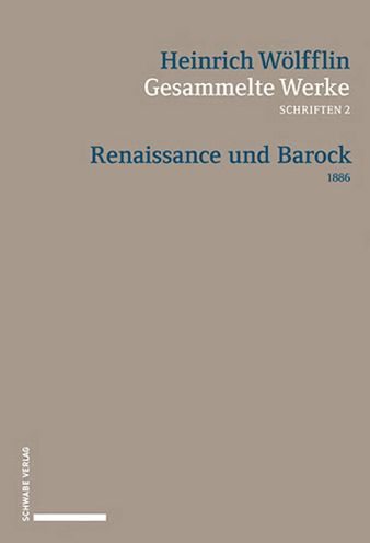 Renaissance und Barock: Eine Untersuchung uber Wesen und Entstehung des Barockstils in Italien 1888