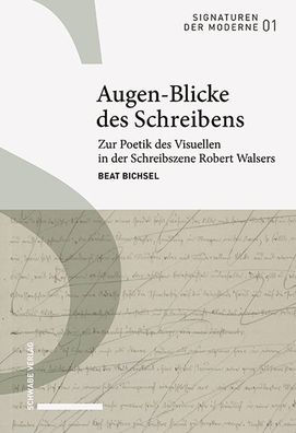 Augen-Blicke des Schreibens: Zur Poetik des Visuellen in der Schreibszene Robert Walsers
