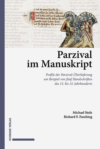 Parzival im Manuskript: Profile der Parzival-Uberlieferung am Beispiel von funf Handschriften des 13. bis 15. Jahrhunderts