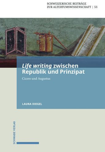 Life writing zwischen Republik und Prinzipat: Cicero und Augustus