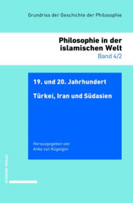 Title: 19. und 20. Jahrhundert: Turkei, Iran und Sudasien, Author: Anke von Kugelgen