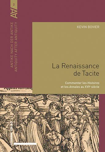 La Renaissance de Tacite: Commenter les Histoires et les Annales au XVIe siecle
