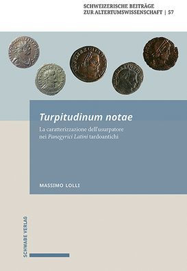 Turpitudinum notae: La caratterizzazione dell'usurpatore nei Panegyrici Latini tardoantichi