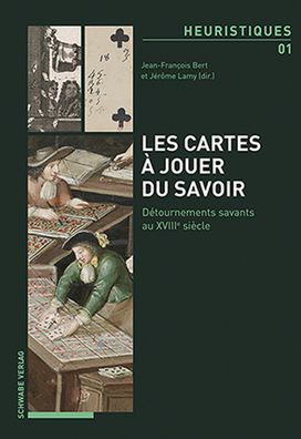 Les cartes a jouer du savoir: Detournements savants au XVIIIe siecle