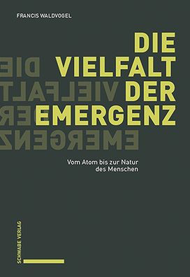 Die Vielfalt der Emergenz: Vom Atom bis zur Natur des Menschen
