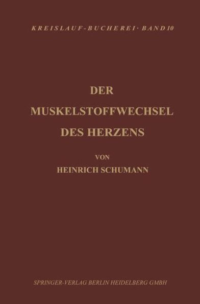 Der Muskelstoffwechsel des Herzens: Seine Physiologie, Pathologie und Klinik