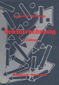 Title: Einführung in die Vektorrechnung: Für Naturwissenschaftler, Chemiker und Ingenieure, Author: Hugo Sirk