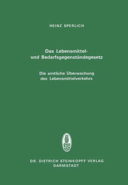 Das Lebensmittel- und Bedarfsgegenstï¿½ndegesetz Die amtliche ï¿½berwachung des Lebensmittelverkehrs