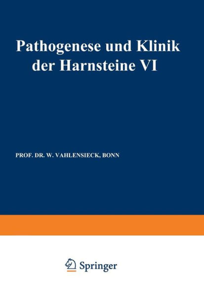 Pathogenese und Klinik der Harnsteine VI: 6. Symposium in Bonn vom 13.-15. 4. 1978