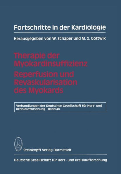 Fortschritte in der Kardiologie: Therapie der Myokardinsuffizienz Reperfusion und Revaskularisation des Myokards