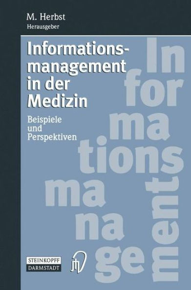 Informationsmanagement in der Medizin: Beispiele und Perspektiven