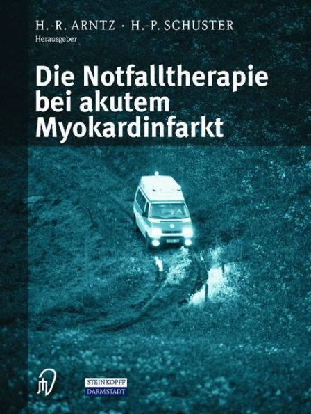 Die Notfalltherapie bei akutem Myokardinfarkt / Edition 1