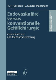 Title: Endovaskuläre versus konventionelle Gefäßchirurgie: Zwischenbilanz und Standortbestimmung, Author: H.-H. Eckstein