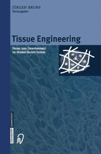 Tissue Engineering: Neues zum Gewebeersatz im Muskel-Skelett-System / Edition 1