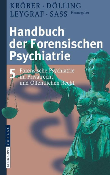 Handbuch der forensischen Psychiatrie: Band 5: Forensische Psychiatrie im Privatrecht und Öffentlichen Recht / Edition 1