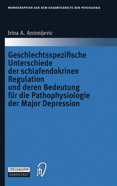 Geschlechtsspezifische Unterschiede der schlafendokrinen Regulation und deren Bedeutung fur die Pathophysiologie der Major Depression