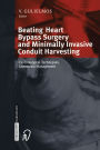 Beating Heart Bypass Surgery and Minimally Invasive Conduit Harvesting: Cardiosurgical Techniques, Anesthesia Management