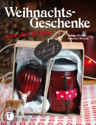 Title: Weihnachtsgeschenke aus der Küche, Author: Sabine Fuchs