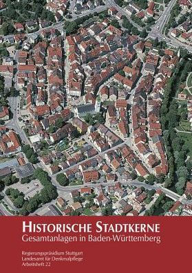 Historische Stadtkerne: Gesamtanlagen in Baden-Wurttemberg