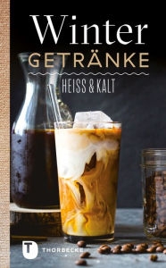 Title: Wintergetränke: heiß & kalt, Author: Jan Thorbecke Verlag