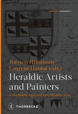 Heraldic Artists and Painters in the Middle Ages and Early Modern Times