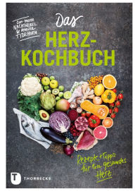 Title: Das Herz-Kochbuch: Rezepte und Tipps für ein gesundes Herz, Author: Gun-Marie Nachtnebel