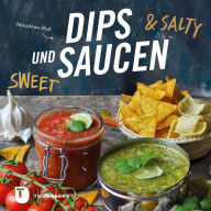 Amazon download books on ipad Dips und Saucen - sweet & salty 9783799512794