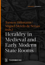 Heraldry in Medieval and Early Modern State Rooms