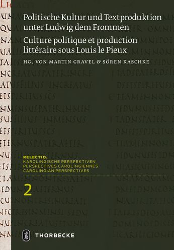 Politische Kultur und Textproduktion unter Ludwig dem Frommen / Histoire et theologie politiques sous Louis le Pieux