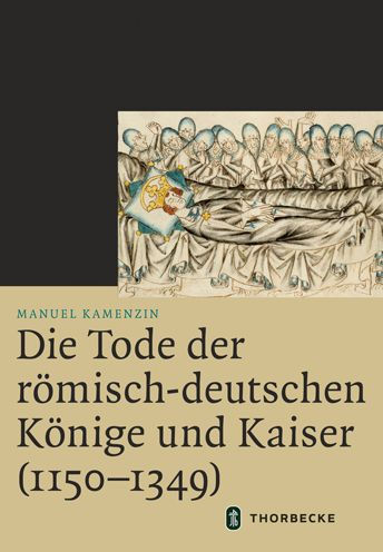 Die Tode der romisch-deutschen Konige und Kaiser (1150-1349)