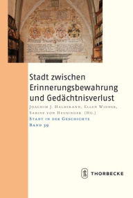 Title: Stadt zwischen Erinnerungsbewahrung und Gedachtnisverlust, Author: Sebastian Teschler