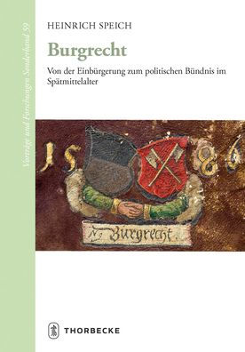 Burgrecht: Von der Einburgerung zum politischen Bundnis im Spatmittelalter