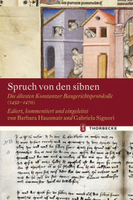 Title: Spruch von den sibnen: Die altesten Konstanzer Baugerichtsprotokolle (1452-1470), Author: Barbara Hausmair