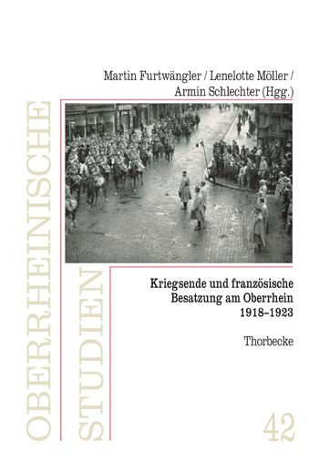 Kriegsende und franzosische Besatzung am Oberrhein 1918-1923