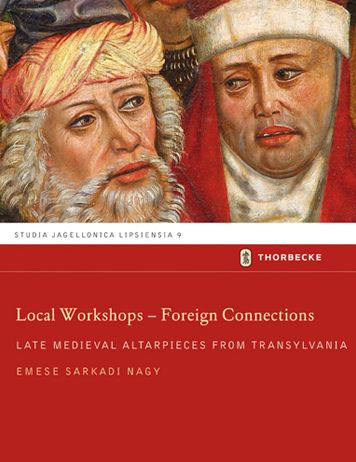 Local Workshops - Foreign Connections: Late Medieval Altarpieces from Transylvania