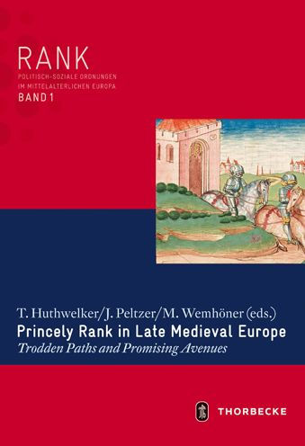 Princely Rank in late Medieval Europe: Trodden Paths and Promising Avenues