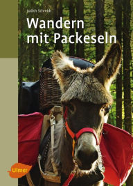 Title: Wandern mit Packeseln, Author: Judith Schmidt