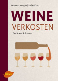Title: Weine verkosten: Das Sensorik-Seminar, Author: Hermann Mengler