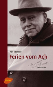 Title: Ferien vom Ach, Author: Karl Foerster
