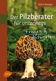 Title: Der Pilzberater für unterwegs: Fragen & Antworten, Author: Björn Wergen