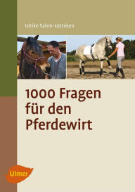 Title: 1000 Fragen für den jungen Pferdewirt, Author: Ulrike Sahm-Lütteken