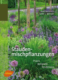 Title: Staudenmischpflanzungen: Praxis, Beispiele, Tendenzen, Author: Axel Heinrich