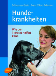 Title: Hundekrankheiten: Wie der Tierarzt helfen kann, Author: Sabine vom Stein