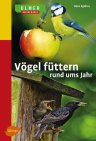 Title: Vögel füttern rund ums Jahr, Author: Hans Egidius