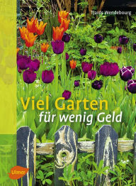 Title: Viel Garten für wenig Geld, Author: Tjards Wendebourg