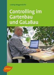 Title: Controlling im Gartenbau und GaLaBau, Author: Dr. Ludwig Meggendorfer