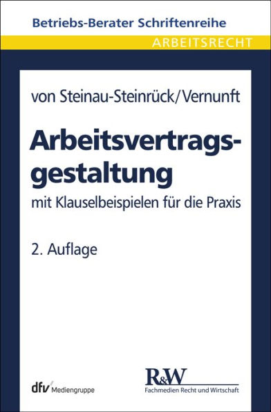 Arbeitsvertragsgestaltung: mit Klauselbeispielen für die Praxis