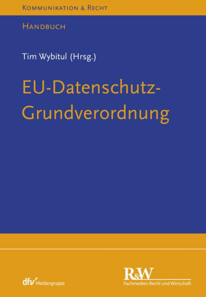 EU-Datenschutz-Grundverordnung: Handbuch