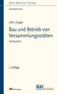 Title: Bau und Betrieb von Versammlungsstätten: MVStättVO - Kommentar, Author: Volker Löhr